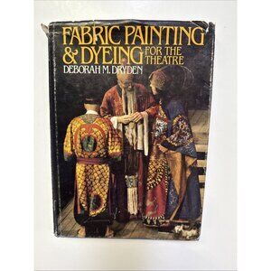 Fabric Painting & Dyeing for the Theatre by Deborah Dryden 1981 Textile Art Vtg